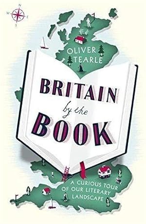 Image du vendeur pour Britain by the Book: A Curious Tour of Our Literary Landscape mis en vente par WeBuyBooks