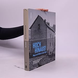 Imagen del vendedor de Hoch hinaus! : Wege und Htten in den Alpen a la venta por Bookbot
