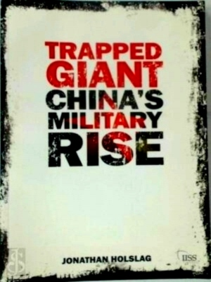 Image du vendeur pour Trapped Giant China's Military Rise Special Collection mis en vente par Collectors' Bookstore