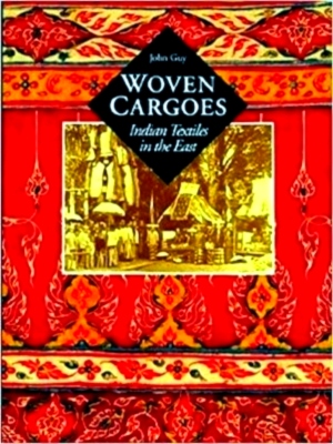 Immagine del venditore per Woven cargoes Indian textiles in the East Special Collection venduto da Collectors' Bookstore