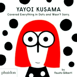 Seller image for Yayoi Kusama Covered Everything in Dots and Wasn't Sorry. Special Collection for sale by Collectors' Bookstore