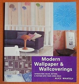 Seller image for Modern Wallpaper and Wallcoverings: Introducing Color, Pattern and Texture Into Your Living Space for sale by GuthrieBooks