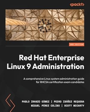 Immagine del venditore per Red Hat Enterprise Linux 9 Administration - Second Edition: A comprehensive Linux system administration guide for RHCSA certification exam candidates (Paperback or Softback) venduto da BargainBookStores