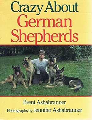 Immagine del venditore per Ashabranner B. & J. : Crazy about German Shepherds (Hbk) venduto da WeBuyBooks 2