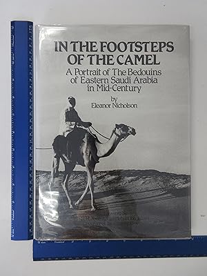 Imagen del vendedor de In the Footsteps of the Camel: A Portrait of the Bedouins of Eastern Saudi Arabia in Mid Century a la venta por Coas Books