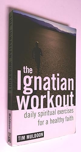 Imagen del vendedor de The Ignatian Workout: Daily Exercises for a Healthy Faith a la venta por Livresse