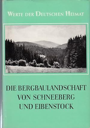 Die Bergbaulandschaft von Schneeberg und Eibenstock. Ergebnisse der heimatkundlichen Bestandsaufn...