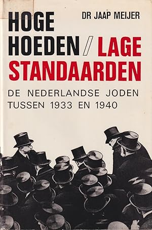 Immagine del venditore per Hoge hoeden, lage standaarden. De Nederlands joden tussen 1933 en 1940 venduto da In 't Wasdom - antiquariaat Cornelissen & De Jong