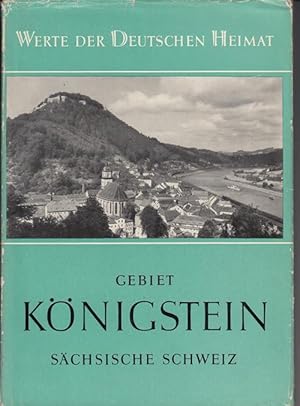 Gebiet Königstein, Sächsische Schweiz. Ergebnisse der heimatkundlichen Bestandsaufnahme im Gebiet...