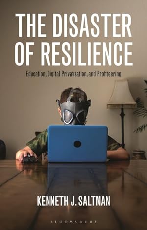 Seller image for Disaster of Resilience : Education, Digital Privatization, and Profiteering for sale by GreatBookPrices