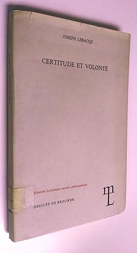 CERTITUDE ET VOLONTE