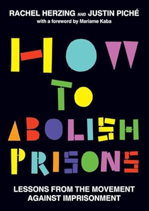 Seller image for How to Abolish Prisons : Lessons from the Movement Against Imprisonment for sale by GreatBookPrices