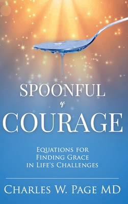 Seller image for Spoonful of Courage: Equations to Find Grace in Life's Challenges (Hardback or Cased Book) for sale by BargainBookStores