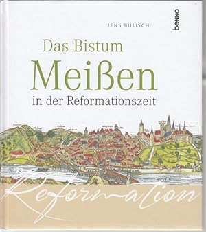 Das BistumMeißen in der Reformationszeit.