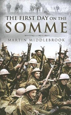 Imagen del vendedor de First Day on the Somme, the Replaces 9780850529432 a la venta por WeBuyBooks