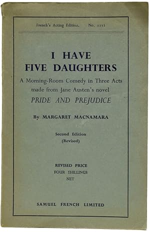 Bild des Verkufers fr I Have Five Daughters. A Morning-Room Comedy in Three Acts made from Jane Austen's Novel Pride and Prejudice zum Verkauf von Adrian Harrington Ltd, PBFA, ABA, ILAB