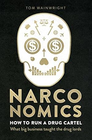 Image du vendeur pour Narconomics: How To Run a Drug Cartel mis en vente par WeBuyBooks