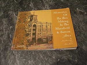 Seller image for Memories Of Tin Box Making In The Mansfield And Sutton Area for sale by M & P BOOKS   PBFA MEMBER
