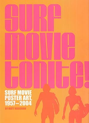 Bild des Verkufers fr Surf Movie Tonite!: Surf Movie Poster Art, 1957-2004 zum Verkauf von Birkitt's Books