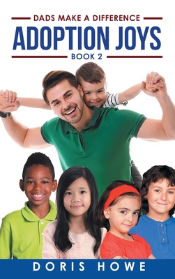 Imagen del vendedor de Adoption Joys 2: Dads Make a Difference (Hardback or Cased Book) a la venta por BargainBookStores