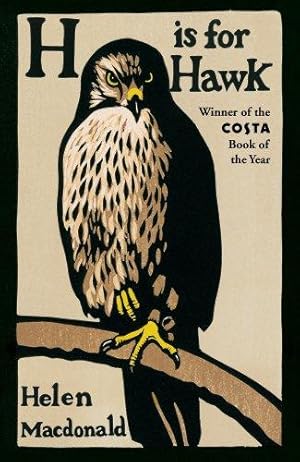 Bild des Verkufers fr H is for Hawk: The Sunday Times bestseller and Costa and Samuel Johnson Prize Winner zum Verkauf von WeBuyBooks