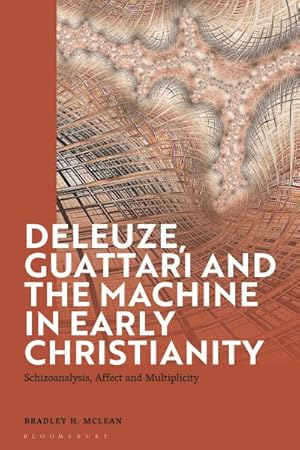 Immagine del venditore per Deleuze, Guattari and the Machine in Early Christianity : Schizoanalysis, Affect and Multiplicity venduto da GreatBookPrices