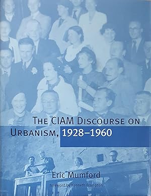 Immagine del venditore per he CIAM Discourse on Urbanism, 1928-1960 venduto da Somerset Books