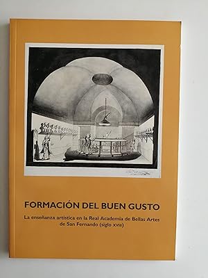 Formación del buen gusto : la enseñanza artística en la Real Academia de Bellas Artes de San Fern...