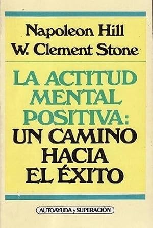 Immagine del venditore per La Actitud Mental Positiva: Un Camino Hacia El xito (Spanish Edition) venduto da Librairie Cayenne