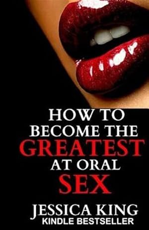 Seller image for How to Become the Greatest at Oral Sex for sale by GreatBookPrices