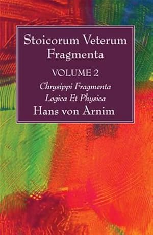 Seller image for Stoicorum Veterum Fragmenta : Chrysippi Fragmenta Logica Et Physica -Language: latin for sale by GreatBookPrices