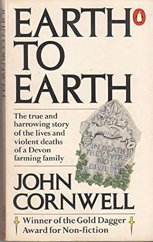 Seller image for Earth to Earth: A True Story of the Lives And Violent Deaths of a Devon Farming Family for sale by WeBuyBooks 2