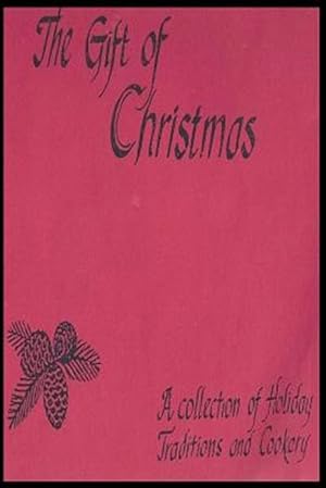Bild des Verkufers fr Gift of Christmas : Community Presbyterian Church of San Juan Capistrano Cookbook zum Verkauf von GreatBookPrices