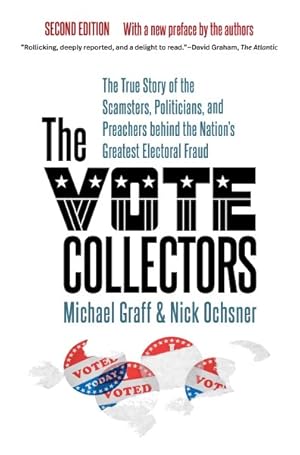 Seller image for Vote Collectors : The True Story of the Scamsters, Politicians, and Preachers Behind the Nation's Greatest Electoral Fraud for sale by GreatBookPrices
