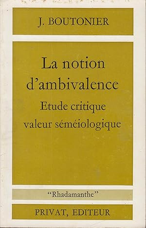 Seller image for La Notion d'ambivalence : tude critique, valeur smiologique for sale by PRISCA