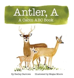 Immagine del venditore per A Antler: A Cabin ABC Book venduto da GreatBookPrices