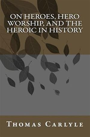 Seller image for On Heroes, Hero Worship, and the Heroic in History for sale by GreatBookPrices