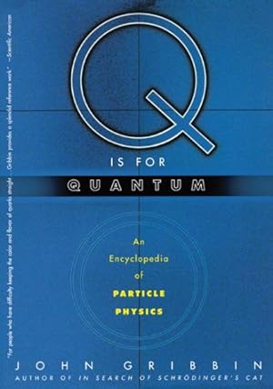 Image du vendeur pour Q Is for Quantum : An Encyclopedia of Particle Physics mis en vente par GreatBookPrices