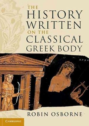 Immagine del venditore per History Written on the Classical Greek Body venduto da GreatBookPrices