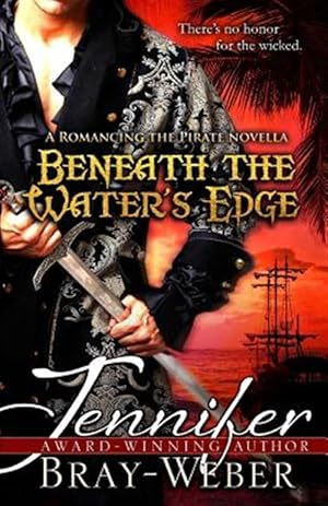 Seller image for Beneath the Water's Edge : A Romancing the Pirate Novella for sale by GreatBookPrices