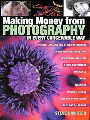 Image du vendeur pour Making Money from Photography: In Every Conceivable Way mis en vente par WeBuyBooks