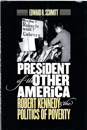 Imagen del vendedor de President of the Other America: Robert Kennedy and the Politics of Poverty a la venta por Mom's Resale and Books