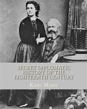 Seller image for Secret Diplomatic History of the Eighteenth Century for sale by GreatBookPrices
