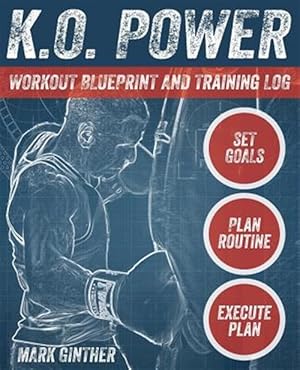 Immagine del venditore per K.O. Power Workout Blueprint and Training Log venduto da GreatBookPrices