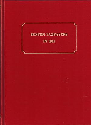 Bild des Verkufers fr Boston Taxpayers in 1821 zum Verkauf von UHR Books