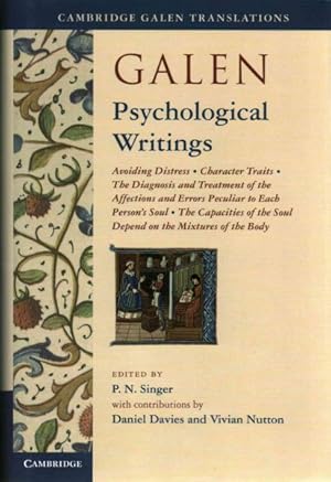 Seller image for Galen: Psychological Writings : Avoiding Distress, Character Traits, The Diagnosis and Treatment of the Affections and Errors Peculiar to Each Person's Soul, The Capacities of the Soul Depend on the Mixtures of the Body for sale by GreatBookPrices