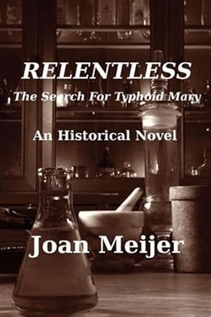 Imagen del vendedor de Relentless: The Search for Typhoid Mary a la venta por GreatBookPrices