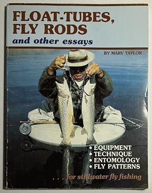 Imagen del vendedor de Float-tubes, fly rods, and other essays: Equipment, technique, fish, entomology, and flytying a la venta por Wyoming Book Company LLC