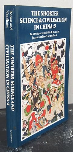 Bild des Verkufers fr The Shorter Science and Civilisation in China Volume 5: An Abridgement by Colin. A Ronan of Joseph Needham's Original Text zum Verkauf von Midway Book Store (ABAA)