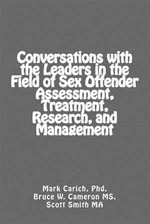 Seller image for Conversations With the Leaders in the Field of Sex Offender Assessment, Treatment, Research, and Management for sale by GreatBookPrices